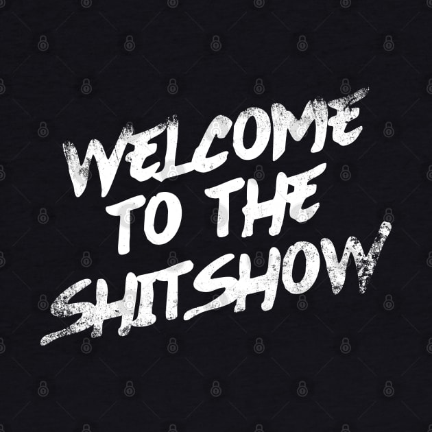 Welcome To the Shitshow by Zen Cosmos Official